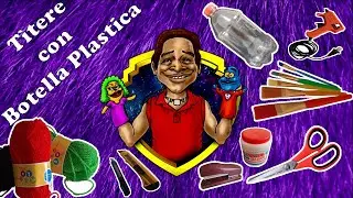 Como elaborar títeres con material reciclado - Botellas Plasticas*