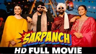Sarpanch I Punjabi Movie 2026 Gippy Grewal, Ammy Virk, Sargun Mehta, Nimrat KhairaNew Punjabi