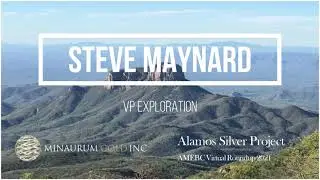 Alamos Phase II Drill Program Presentation with Steve Maynard, VP Exploration