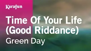 Good Riddance (Time of Your Life) - Green Day | Karaoke Version | KaraFun