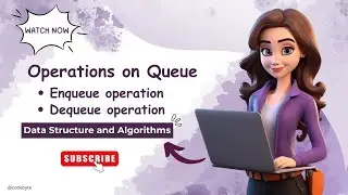 Operations on Queue | Enqueue and Dequeue Operation | Data Structure