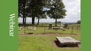Saving the Sacred: &ldquo;Cemetery Research and Recordation, Session 2&rdquo; with Jason Harpe