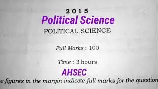 Political Science question paper 2015 | HS 1st year/Class 11th | AHSEC | @QPGuide