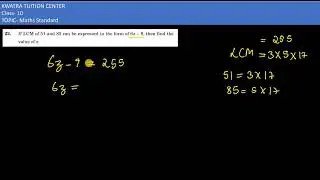 22. If LCM of 51 and 85 can be expressed in the form of 6z &ndash; 9, then find the value of z.