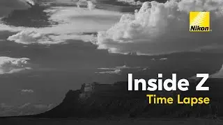 Inside Z: Tips for Timelapse with the Nikon Z 5