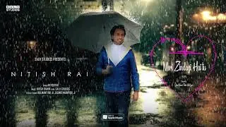 MERI ZINDGI HAI TU (Official song) NITISH RAI | SALH STUDIOS