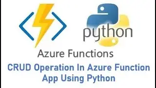 7) CRUD operation in azure function app using python part-1|CRUD operation in the azure function app