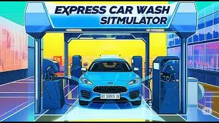 Building the Ultimate Auto Spa  Express Car Wash Simulator