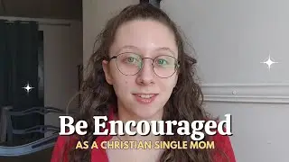 Christian Mom Encouragement for Single Moms | Finding Your Identity & Hope in God