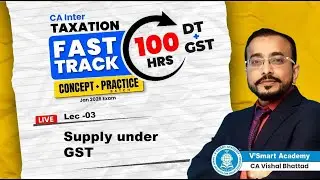 03:  Supply under GST | CA Inter IDT | Concept + Practice Batch | in 25 Days | Jan'26-VB Sir