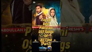 Top 10 Pakistani OST of All Time Part 2 | Unforgettable Drama Songs | Soulful & Emotional Playlist