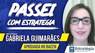 Gabriela Guimarães Aprovada no BACEN - Estratégia Concursos