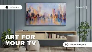 Skyline Abstract Painting City View | Art For Your TV | GAB Art TV | Screen Saver | 2 Hours | HD