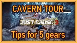 Just Cause 3 - Cavern Tour wingsuit challenge - Tips for 5 gears