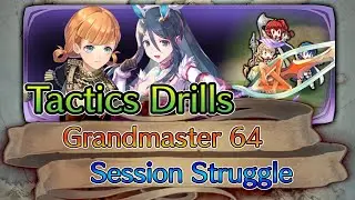 [Fire Emblem Heroes] Tactics Drills - Grandmaster 64 | Session Struggle