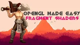 Modern OpenGL Made Easy Tutorial 3 - Introduction to Fragment Shaders