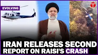 Iran Releases Second Investigation Report on President Raisi's Helicopter Crash | Breaking News
