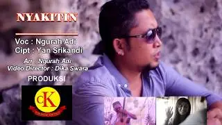 NYAKITIN - Ngurah Adi (Official Music Video)
