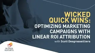 Wicked Quick Wins   Optimizing Marketing Campaigns with Linear ROI Attribution