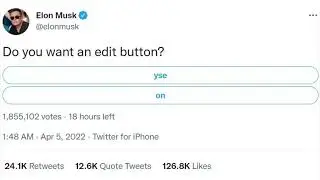 Twitter Adds An Edit Button Because Of Elon Musk