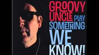 Groovy Uncle - Got Any Mantras?