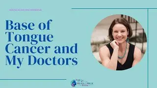 Base of Tongue Cancer and My Doctors