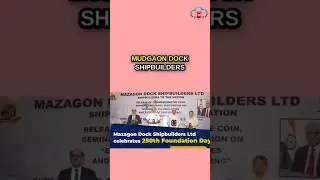 Mazagon Dock Shipbuilders Ltd celebrates 250th Foundation Day