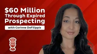 Closing $60 Million Through Expired Prospecting (+roleplay!) with Corinne DeFilippis