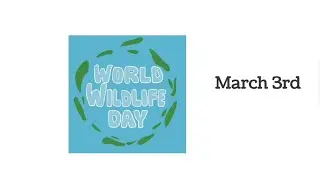 World Wild Life Day Speech, March 3