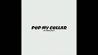 Pop My Collar feat. Mercutio X - Adam Velez (2023)