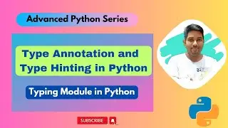 Type Annotation & Type Hinting  in Python | Typing Module | Advanced Python Series | #python