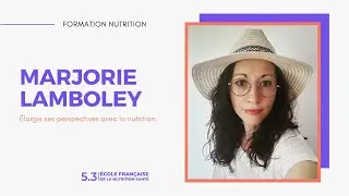 Marjorie et sa volont&eacute; de faire une formation professionnalisante en nutrition.
