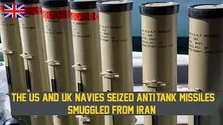 The US and UK navies seized anti-tank missiles smuggled from Iran
