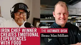 How Iron Chef Winner Beau MacMillan Creates Emotional Experiences with Food