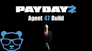 Payday 2 | The Agent 47 Build