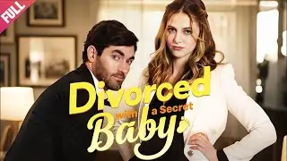 [FULL]💖Divorced with a Secret Baby🔥Second-chance Love💖Bitter💖Triangle💖CEO💖LOVE💖ROMANTIC💖Marriage