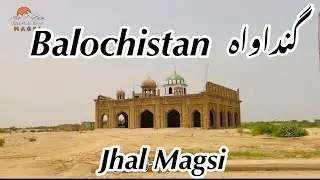 Gandawah Jhal Magsi Balochistan