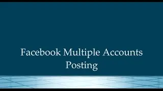 Facebook Profiles Management: Multiple Accounts Seeding, Schedule and Post