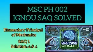 IGNOU MPH002| Elementary Principles| Solved SAQ 1| S Lec -1| The Learning Circuit| MSc Physics