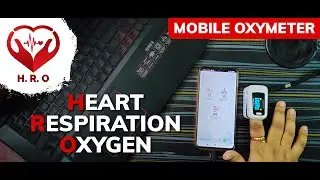 Health Respiration Oxygen (H.R.O) Mobile Application | Mobile Oximeter App
