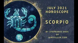 Scorpio July 2021 Horoscope