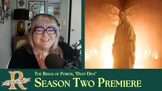 &lsquo;Rings of Power&rsquo; Season 2, Episodes 1-3 Deep Dive | House of R
