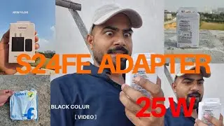 SAMSUNG S24FE 25W CHARGER | S24FE ADAPTER | S24FE BEST CHARGR 💯