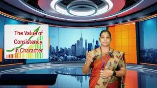 DAY - 79  THE VALUE OF CONSISTENCY IN CHARACTER -  MORAL  VALUES AND ETHICS