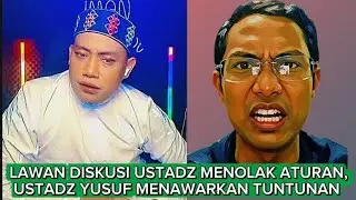 Lawan Diskusi Ustad Yusuf Menolak Aturan, Ustadz Yusuf Menawarkan Tuntunan