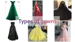 Different types of gowns with names || beautiful gowns || with names || fashion tube