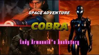 Cobra The Space Pirate, Time Drive : Lady Armanoid's Backstory - AI Teaser Trailer #aimovie #anime