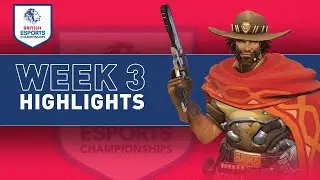 British Esports Championships: Week 3 Overwatch Highlights