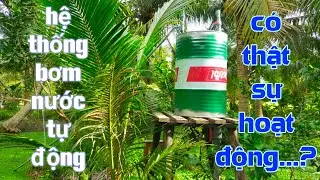 hệ thống bơm nước tự động không cần điện có thật sự hoạt động?✔Minh Đoàn Tô