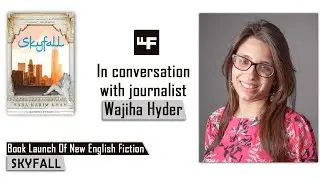 Skyfall Book Launch by Saba Karim Khan | In conversation with Wajiha Hyder | LLF2021
